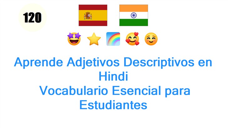 Aprende Adjetivos Descriptivos en Hindi: Vocabulario Esencial para Estudiantes